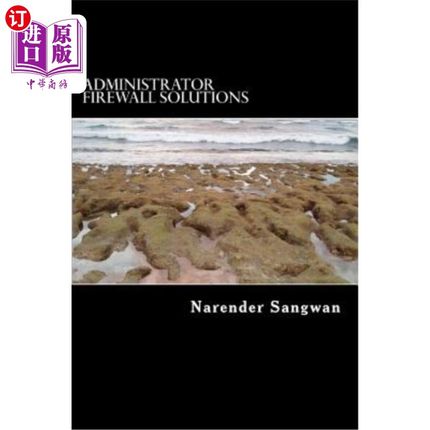 海外直订Administrator Firewall Solutions: Admin instruction for security engineer 管理员防火墙解决方案：安全工程师