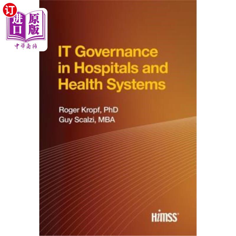 海外直订医药图书It Governance in Hospitals and Health Systems 医院和卫生系统中的信息技术治理