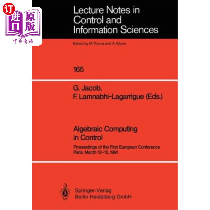 海外直订Algebraic Computing in Control: Proceedings of the First European Conference Par 控制中的代数计算：1991年3