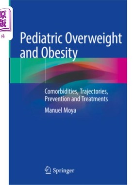 海外直订医药图书Pediatric Overweight and Obesity: Comorbidities, Trajectories, Prevention and Tr 儿童超重和肥胖:合