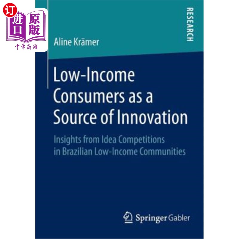 海外直订Low-Income Consumers as a Source of Innovation: Insights from Idea Competitions  低收入消费者作为创新来源: