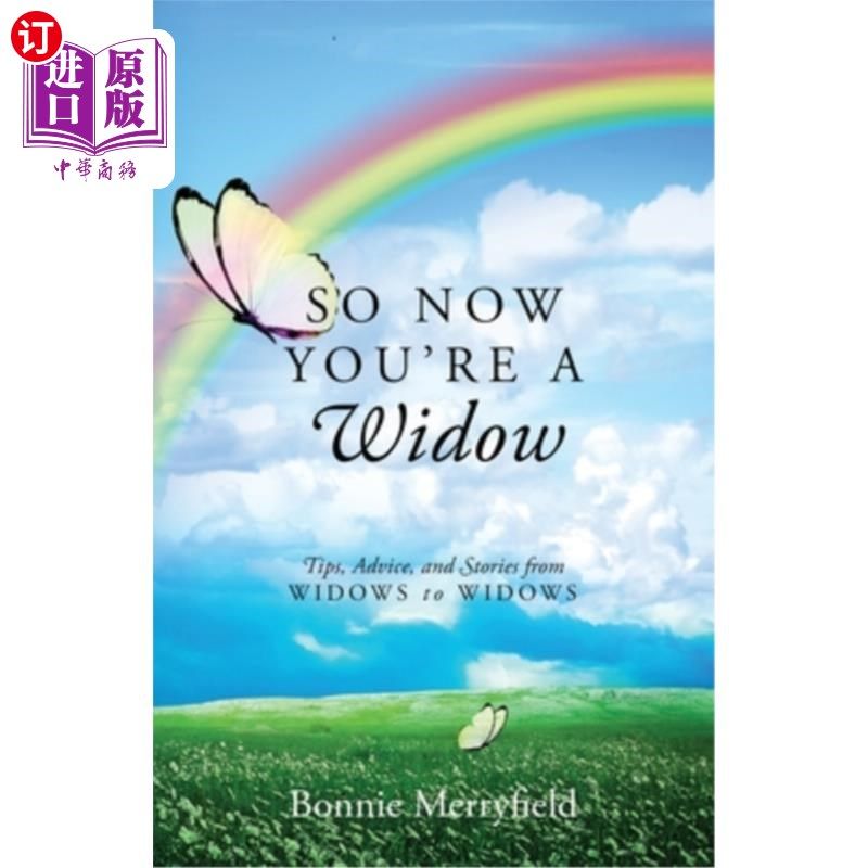 海外直订So Now You're a Widow: Tips, Advice, and Stories from Widows to Widows 所以现在你是寡妇了：从寡妇到寡妇的提