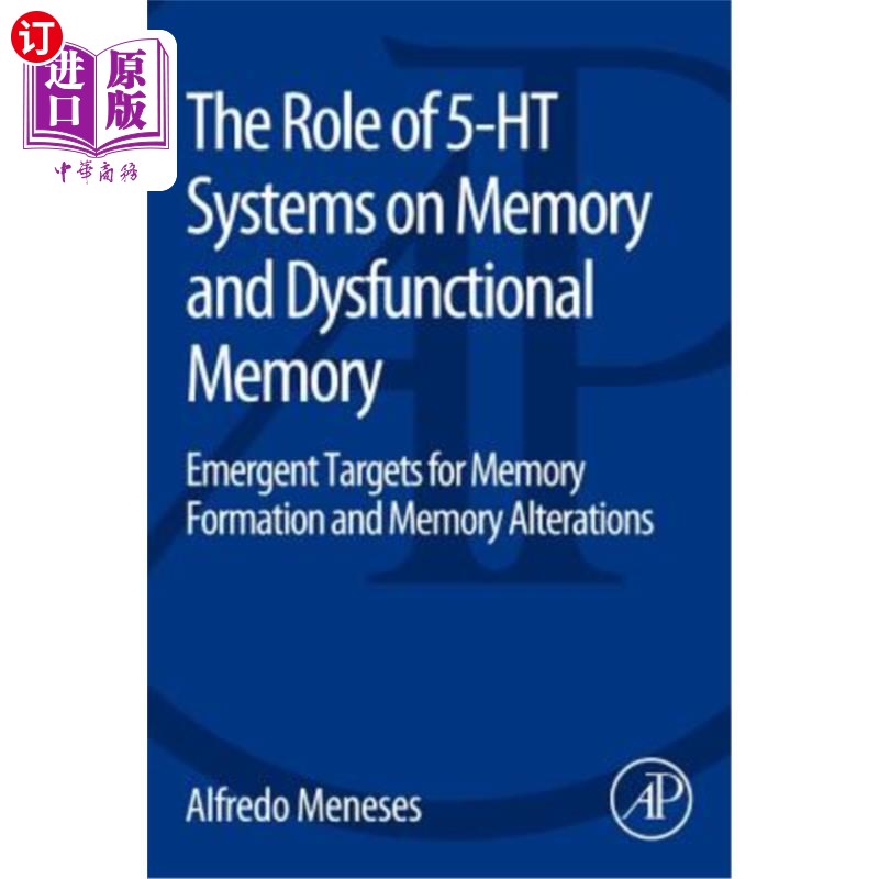 海外直订医药图书The Role of 5-Ht Systems on Memory and Dysfunctional Memory: Emergent Targets fo 5-Ht系统在记忆和功