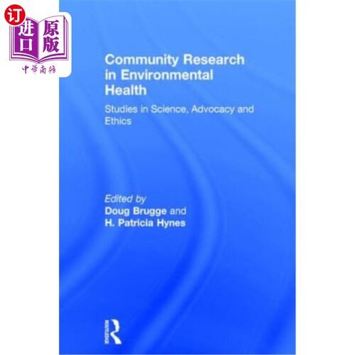 海外直订医药图书Community Research in Environmental Health: Studies in Science, Advocacy and Eth 环境卫生的社区研究