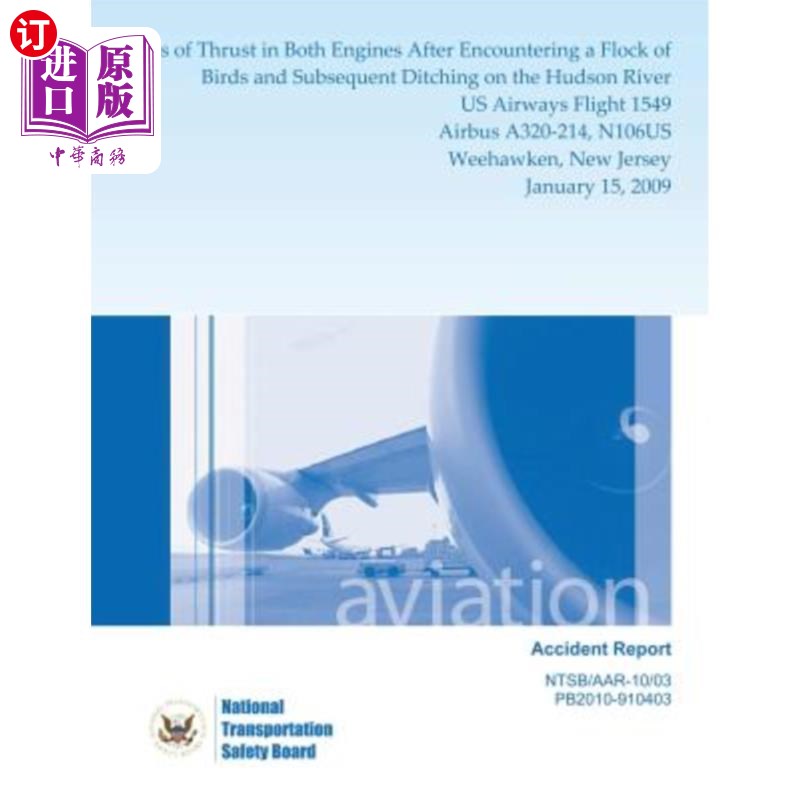 海外直订Aircraft Accident Report: Loss of Thrust in Both Engines After Encountering a Fl 飞机事故报告：在美国哈德逊