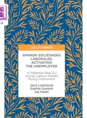 海外直订Spanish Sociedades Laborales--Activating the Unemployed: A Potential New Eu Acti 西班牙劳动社会——激活失业
