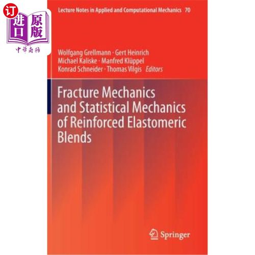 海外直订Fracture Mechanics and Statistical Mechanics of Reinforced Elastomeric Blends 增强弹性体共混物的断裂力学和