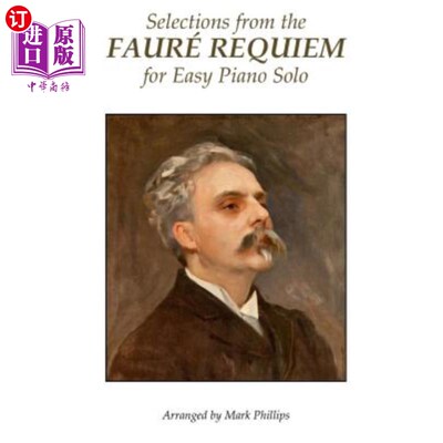 海外直订Selections from the Fauré Requiem for Easy Piano Solo 《福雷安魂曲》钢琴独奏选集