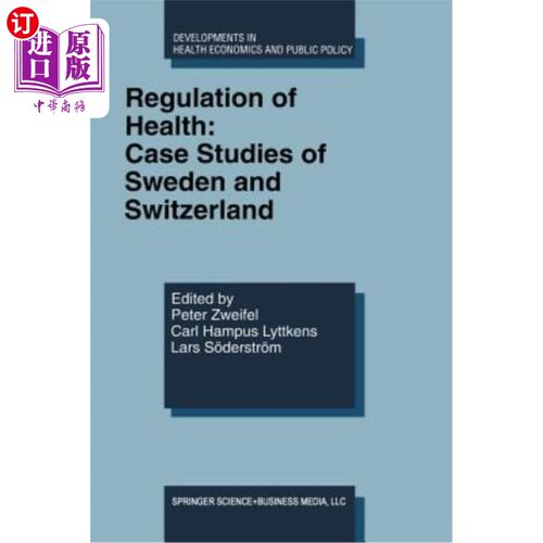 海外直订医药图书Regulation of Health: Case Studies of Sweden and Switzerland 健康监管：瑞典和瑞士的案例研究