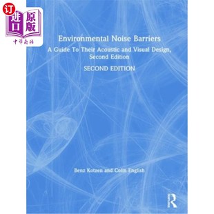声学和视觉设 环境噪声屏障 and Noise Barriers Visual Guide Secon 海外直订Environmental Their Design Acoustic