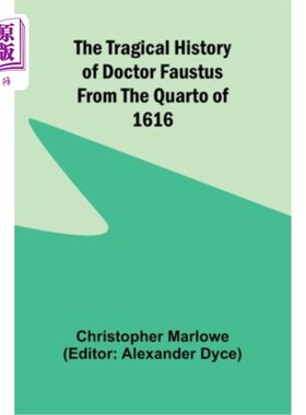 海外直订The Tragical History of Doctor Faustus From the Quarto of 1616 《浮士德博士的悲剧史》选自1616年的《四开本》