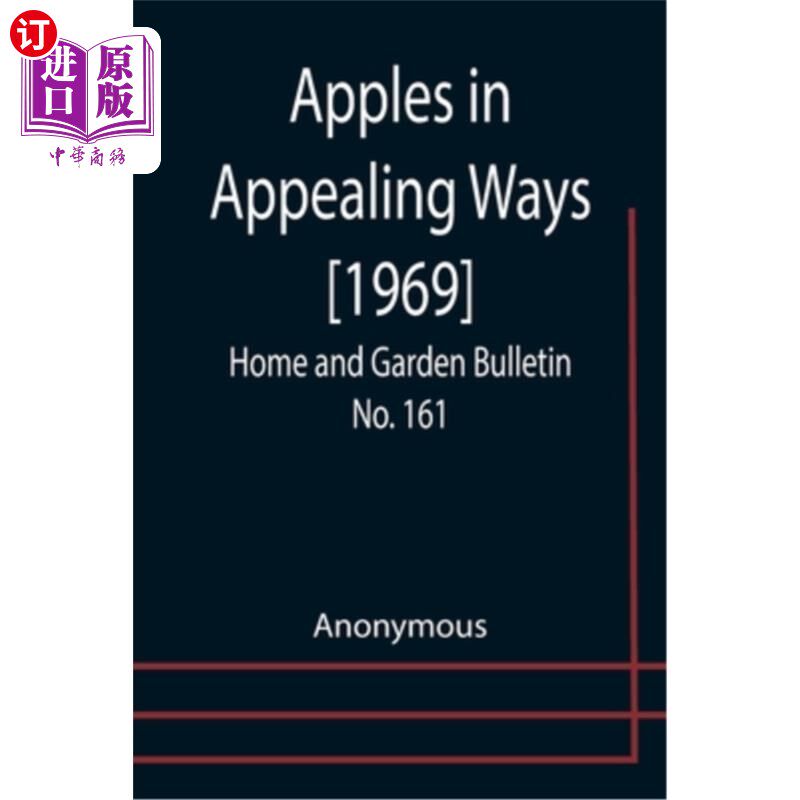 海外直订Apples in Appealing Ways [1969]; Home and Garden Bulletin No. 161 苹果的吸引力[1969];家居及花园通讯第161号