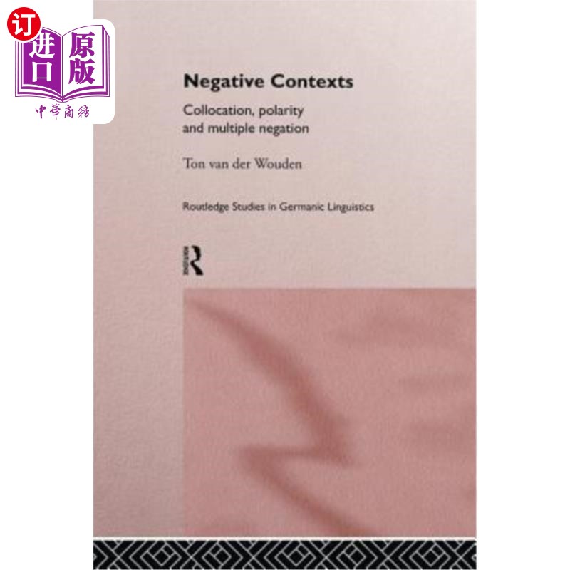 海外直订Negative Contexts: Collocation, Polarity and Multiple Negation 否定语境：搭配、极性和多重否定
