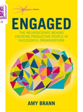 海外直订Engaged: The Neuroscience Behind Creating Productive People in Successful Organi 参与:在成功的组织中培养高