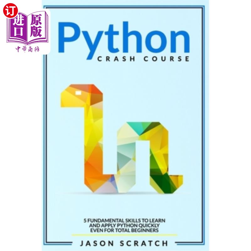 海外直订Python Crash Course: 5 Fundamental Skills to Learn and Apply Python Quickly Even Python速成班: