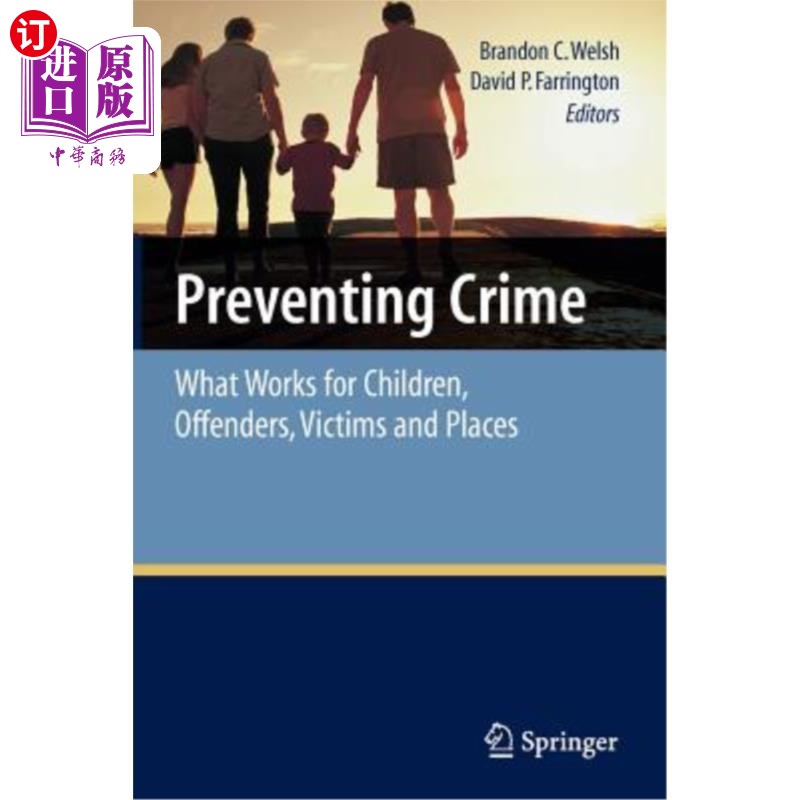 海外直订Preventing Crime: What Works for Children, Offenders, Victims and Places 预防犯罪：什么对儿童、罪犯、受害者