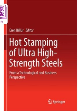 海外直订Hot Stamping of Ultra High-Strength Steels: From a Technological and Business Pe 超高强度钢的热冲压：从技术和商