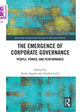海外直订The Emergence of Corporate Governance: People, Power and Performance 公司治理的出现:人、权力与绩效
