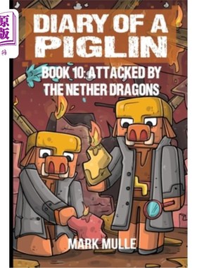 海外直订Diary of a Piglin Book 10: Attacked by the Nether Dragon 小猪日记第十册：被冥龙攻击