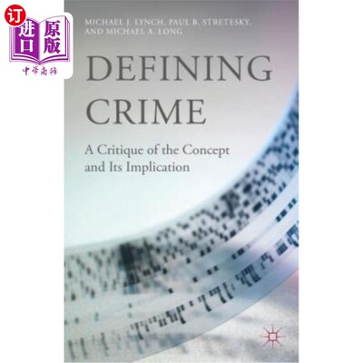 海外直订Defining Crime: A Critique of the Concept and Its Implication 定义犯罪：对这一概念及其含义的批判