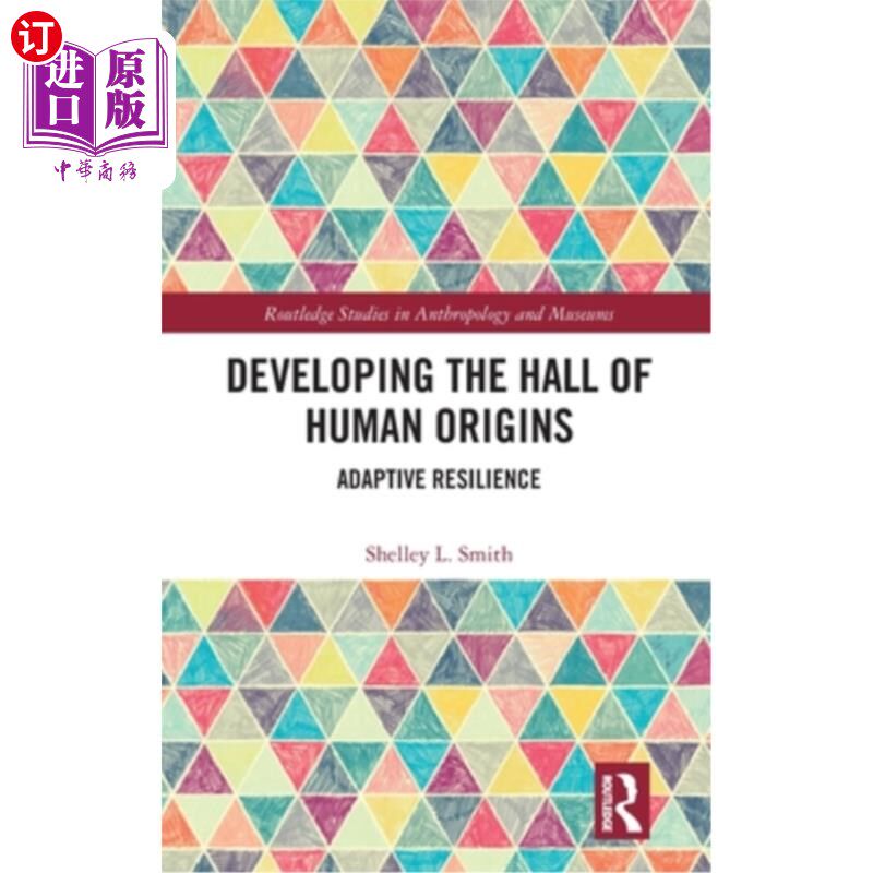 海外直订Developing the Hall of Human Origins: Adaptive Resilience Developing the Hall of Human Orig