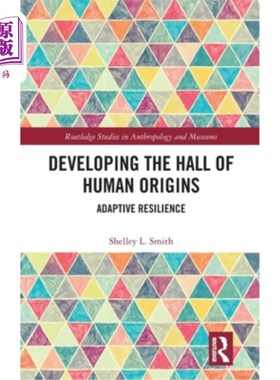 海外直订Developing the Hall of Human Origins: Adaptive Resilience Developing the Hall of Human Orig