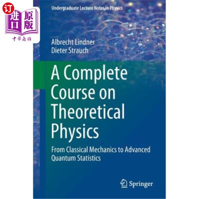 海外直订A Complete Course on Theoretical Physics: From Classical Mechanics to Advanced Q 理论物理完整课程：从经典力