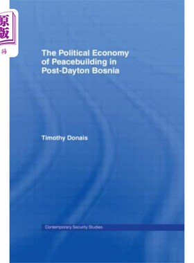 海外直订Political Economy of Peacebuilding in Post-Dayto... 后代顿时期波斯尼亚建设和平的政治经济学
