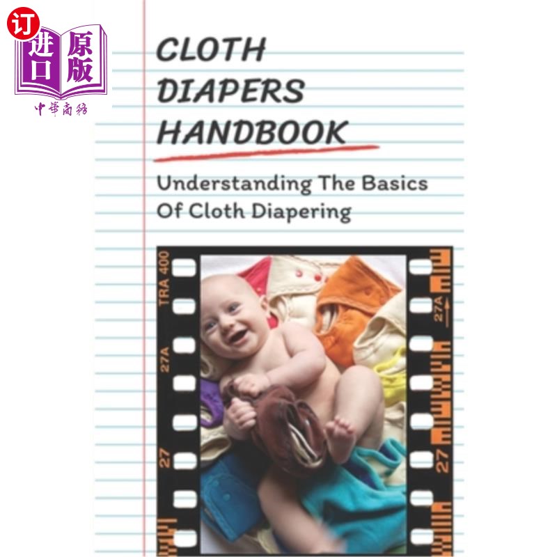 海外直订Cloth Diapers Handbook: Understanding The Basics Of Cloth Diapering: Cloth Diape 布尿布手册：了解布尿布的基