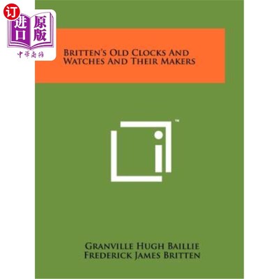 海外直订Britten's Old Clocks and Watches and Their Makers 布里顿的旧钟表及其制造商