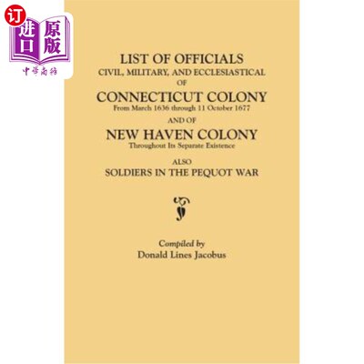 海外直订List of Officials, Civil, Military, and Ecclesiastical, of Connecticut Colony fr 1636年3月至16