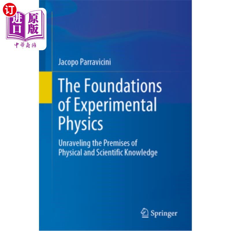 海外直订The Foundations of Experimental Physics: Unraveling the Premises of Physical and The Founda