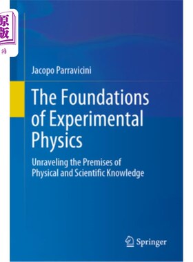 海外直订The Foundations of Experimental Physics: Unraveling the Premises of Physical and The Founda