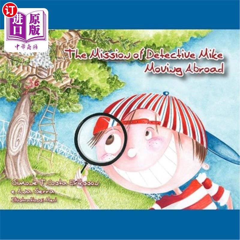 海外直订The Mission of Detective Mike: Moving Abroad a Story to Help Expat Children Unde 迈克侦探的使命：移居国外一