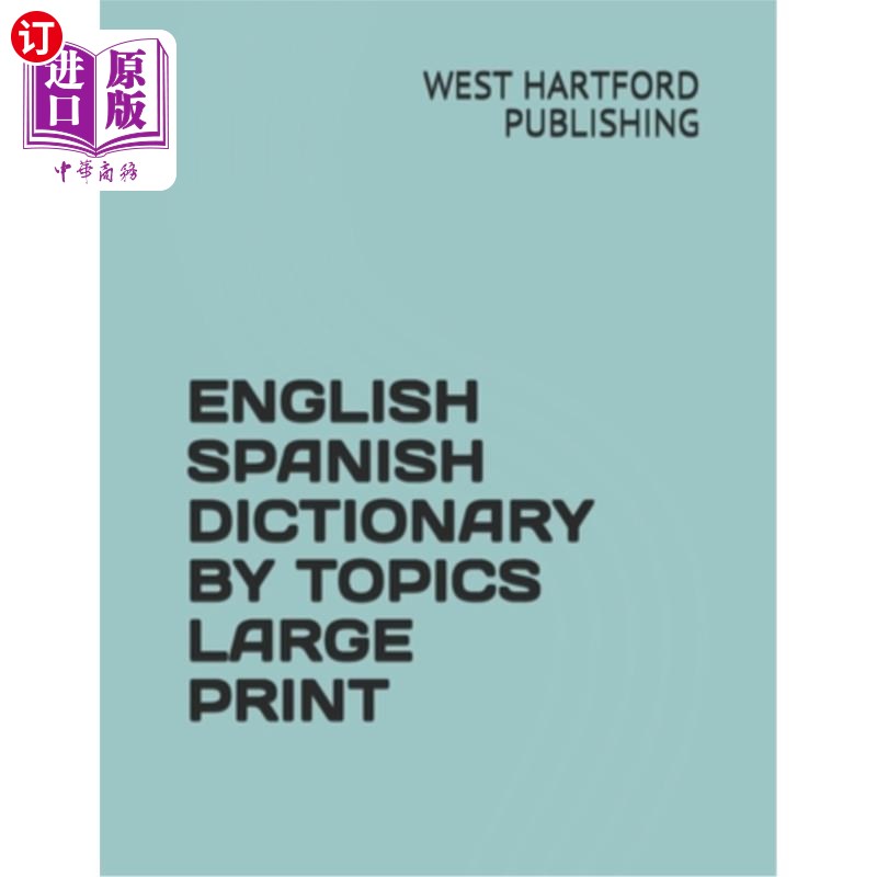 海外直订English Spanish Dictionary by Topics Large Print 按主题分类的英语-西班牙语大词典