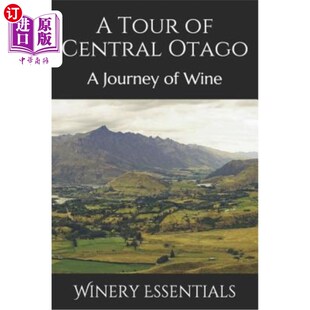 海外直订A Tour of Central Otago: A Journey of Wine 奥塔戈市中心之旅：葡萄酒之旅