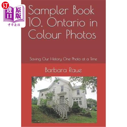 海外直订Sampler Book 10, Ontario in Colour Photos: Saving Our History One Photo at a Tim 采样器第10册，安大略彩色照