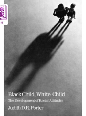 海外直订Black Child, White Child: The Developement of Racial Attitudes 黑人儿童，白人儿童:种族态度的发展
