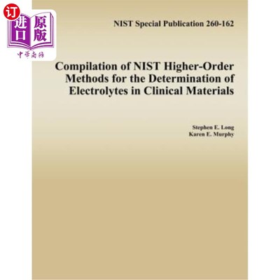 海外直订Compilation of NIST Higher-Order Methods for the Determination of Electrolytes i NIST临床材料电解质测定高阶