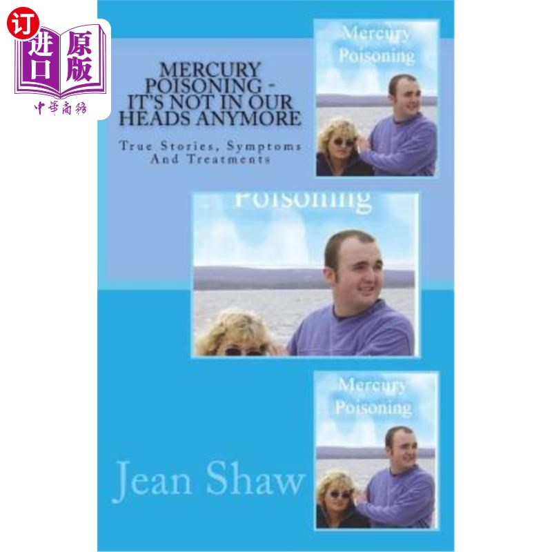 海外直订医药图书Mercury Poisoning It's Not In Our Heads Anymore: True Stories, Symptoms And Trea 汞中毒已经不在我们