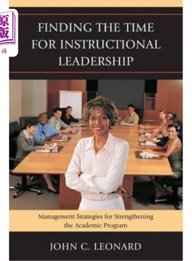 海外直订Finding the Time for Instructional Leadership: Management Strategies for Strengt 为教学领导寻找时间：加强学术项