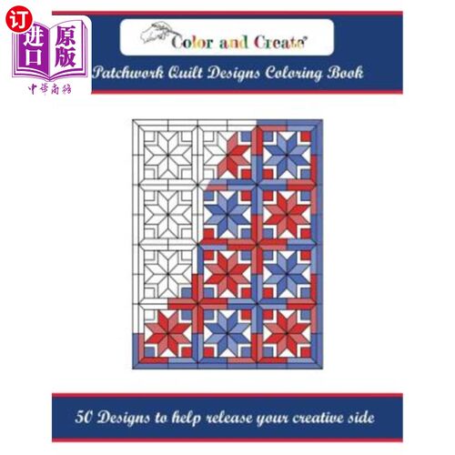 海外直订Color and Create: Patchwork Quilt Designs Coloring Book: 50 Designs to help rele 色彩和创造：拼凑被子设计配