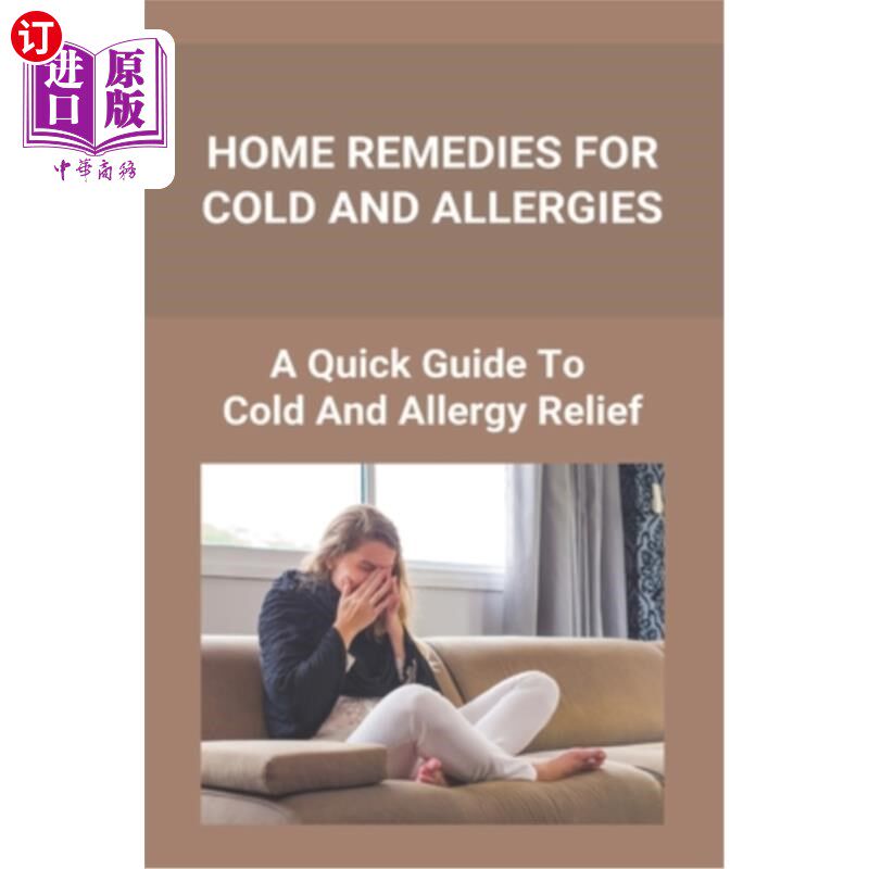 海外直订医药图书Home Remedies For Cold And Allergies: How To Fight Cold And Allergies Naturally: 感冒和过敏的家庭疗
