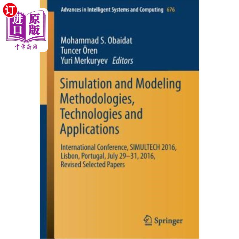海外直订Simulation and Modeling Methodologies, Technologies and Applications: Internatio 仿真和建模方法、技术和应用