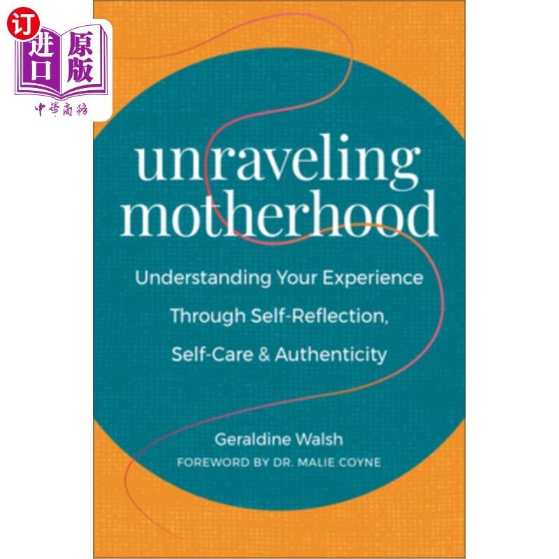 海外直订Unraveling Motherhood: Understanding Your Experience Through Self-Reflection, Se 解开母性:通过自我反思，自