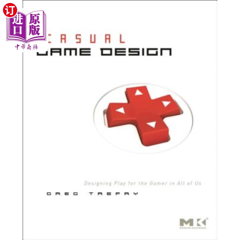 海外直订Casual Game Design: Designing Play for the Gamer in All of Us 休闲游戏设计:为所有玩家设计游戏玩法
