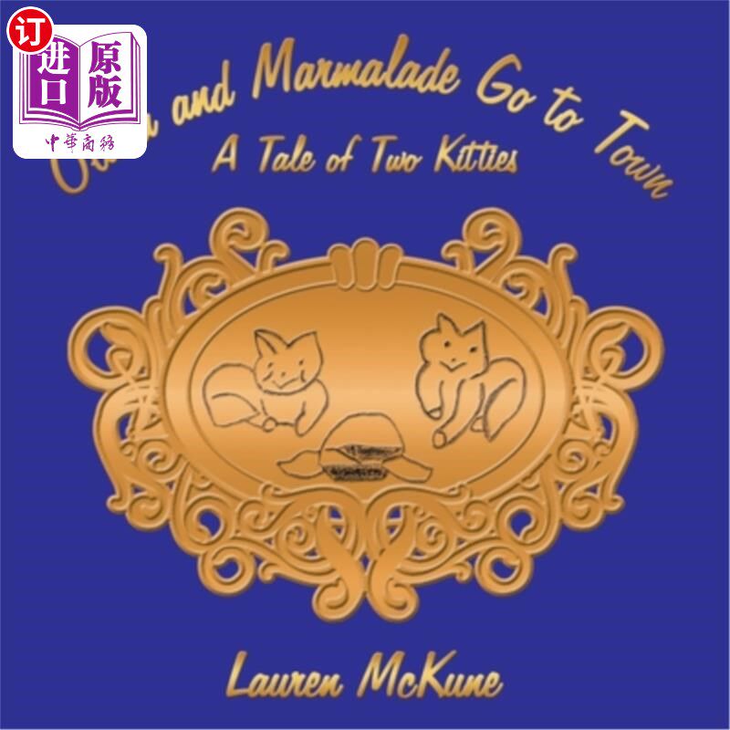 海外直订Olivia and Marmalade Go to Town: A Tale of Two Kitties 奥利维亚和果酱进城:两只小猫的故事