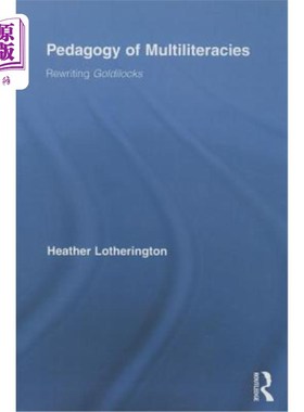 海外直订Pedagogy of Multiliteracies: Rewriting Goldilocks 多元文学教学法:重写《金发女孩》