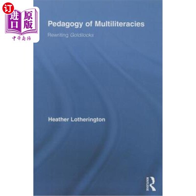 海外直订Pedagogy of Multiliteracies: Rewriting Goldilocks 多元文学教学法:重写《金发女孩》