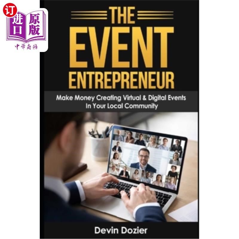 海外直订The Event Entrepreneur: Make Money Creating Local Community Digital Events 活动企业家：通过创建本地社区数字